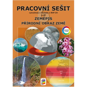 Zeměpis 6, 2. díl – Přírodní obraz Země (barevný pracovní sešit)