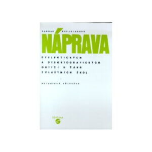 Náprava dyslektických a dysortografických obtíží u žáků zvláštních škol - příručka