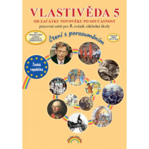 Vlastivěda 5 dějepis - Od začátku novověku po současnost - pracovní sešit - Čtení s porozu