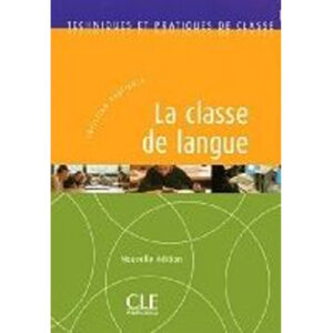 La classe de langue Nouvelle édition