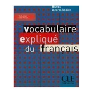 VOCABULAIRE EXPLLIQUE DU Français INTERMEDIAIRE LIVRE