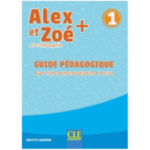 ALEX ET ZOE + 1 GUIDE PEDAGOGIQUE