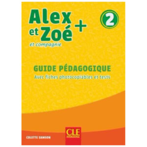 ALEX ET ZOE + 2 GUIDE PEDAGOGIQUE + EVAL