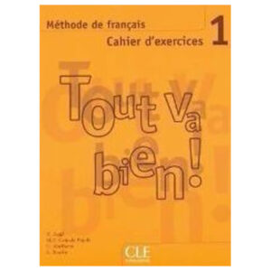 TOUT VA BIEN 1 CAHIER D ACTIVITES