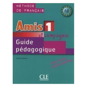 AMIS ET COMPAGNIE 1 GUIDE PEDAGOGIQUE
