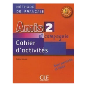 AMIS ET COMPAGNIE 2 CAHIER D ACTIVITES