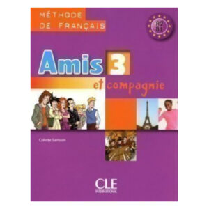 AMIS ET COMPAGNIE 3 LIVRE DE L ELEVE