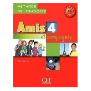 AMIS ET COMPAGNIE 4 LIVRE DE L ELEVE