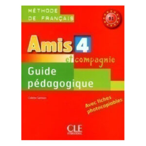 AMIS ET COMPAGNIE 4 GUIDE PEDAGOGIQUE