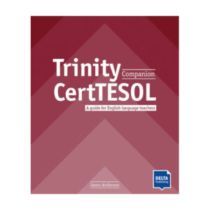 Trinity CertTESOL Companion – Coursebook
