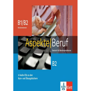 Aspekte Beruf B1/B2 Brücken. & B2 – 6Audio CD zum Kursbuch/Übungsbuch