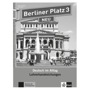 Berliner Platz neu 3 (B1) – Lehrerhandbuch