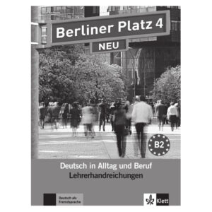 Berliner Platz neu 4 (B2) – Lehrerhandbuch