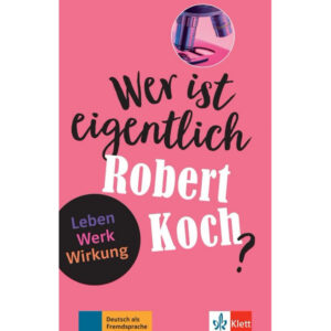 Wer ist eigentlich – Robert Koch? (A2- B1) – Buch + MP3 allango.net