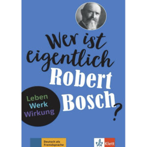 Wer ist eigentlich – Robert Bosch? (A2- B1) – Buch + MP3 allango.net