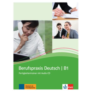 Berufspraxis Deutsch B1 – Fertigkeitentrainer + Audio CD
