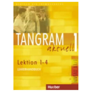 Tangram aktuell 1, Lek. 1-4,Lehrerhandbuch