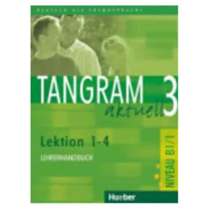 Tangram aktuell 3, Lek. 1-4,Lehrerhandbuch
