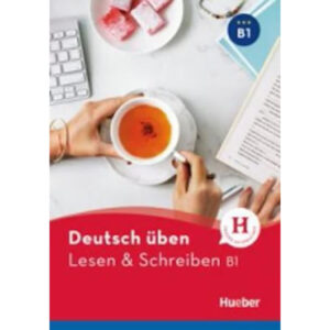 deutsch üben Lesen + Schreiben B1