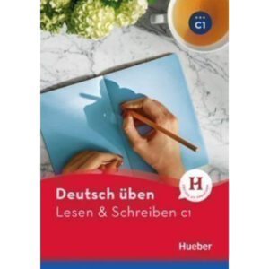 deutsch üben Lesen + Schreiben C1