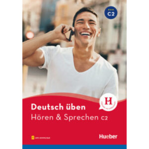 deutsch üben Hören + Sprechen C2