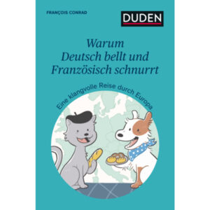 Warum Deutsch bellt und Französisch schnurrt