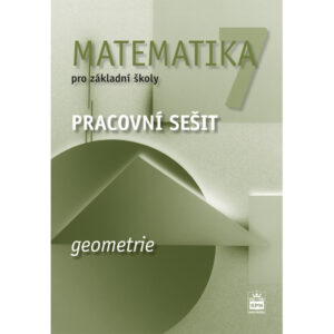 Matematika pro 7. ročník ZŠ - geometrie - pracovní sešit