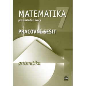 Matematika pro 7. ročník ZŠ - aritmetika - pracovní sešit