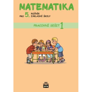 Matematika pro 5. ročník ZŠ - pracovní sešit (1. díl)
