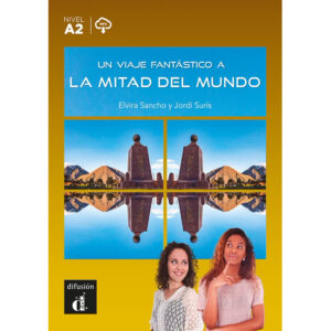 Un viaje fantástico a la mitad del mundo (A2) – Libro + MP3 descargable