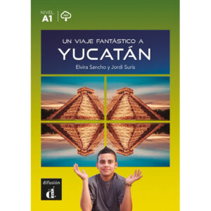 Un viaje fantástico a Yucatán (A1) – Libro + MP3 descargable