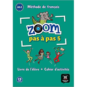 Zoom 5 pas a pas (A2.2-A2.2) – L. de l'éleve + Cah. + CD