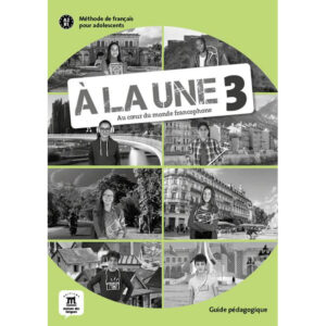 A la une 3 (A2-B1) – Guide pédagogique