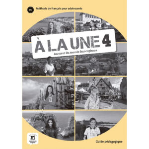 A la une 4 (B1) – Guide pédagogique