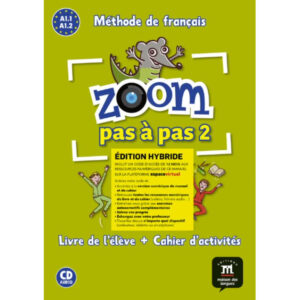 Zoom 2 pas a pas (A1.1-A1.2) – Édition hybride Livre de l'éleve / Cahier d'exercices + Esp