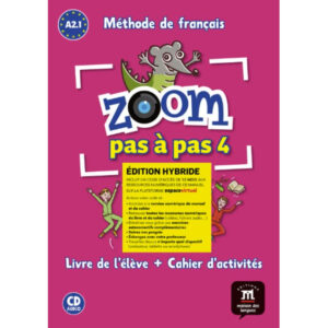 Zoom 4 pas a pas (A2.1) – Édition hybride Livre de l'éleve / Cahier d'exercices + Espacevi