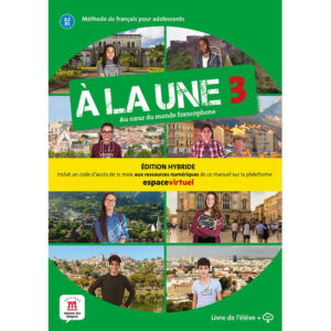 A la une 3 (A2-B1) – Édition hybride Livre de l'éleve + Espacevirtuel (12 mois)
