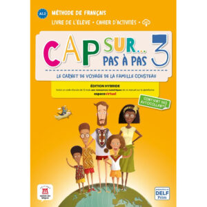 Cap Sur 3 pas a pas (A1.2) – Édition hybride Livre de l'éleve / Cahier d'exercices + Espac
