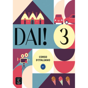 Dai! 3 (B1) – Libro dello studente / Quaderno degli esercizi + MP3/Video Scaricabili