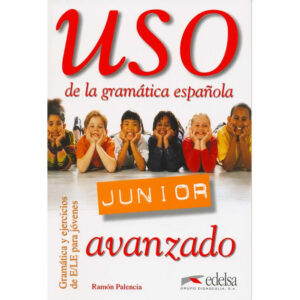 Uso de la gramática espaňola Junior – avanzado – Libro del alumno
