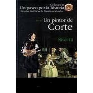 Un paseo por la historia - Un pintor de Corte /nivel 3/