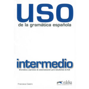 Uso de la gramática espaňola intermedio UČ /vyd.2010/