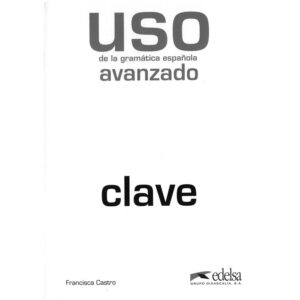 Uso de la gramática espaňola avanzado klíč /vyd. 2011/