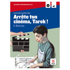 Arrete ton cinéma, Tarek! (A2-B1) + CD