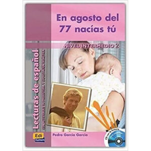 Historias para leer Intermedio En agosto del 77 nacías tú - Libro + CD
