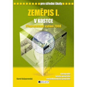 Zeměpis I. v kostce pro SŠ