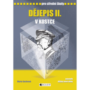Dějepis II. v kostce pro SŠ