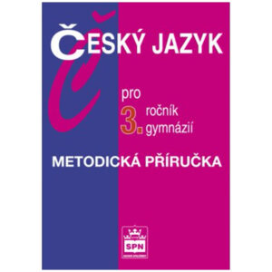 Český jazyk 3.r. Gymnázia - metodická příručka