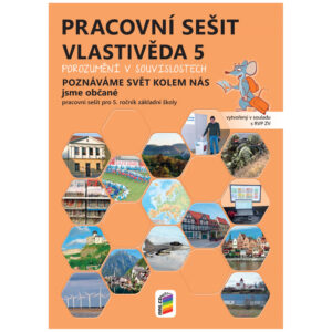 Vlastivěda 5 – Vlastivěda 5 – Poznáváme svět kolem nás – Jsme občané, barevný pracovní seš