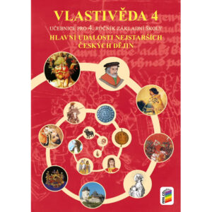 Vlastivěda 4 – Hlavní události nejstarších českých dějin (učebnice)